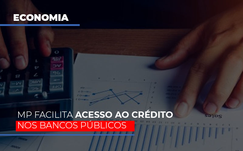 Mp Facilita Acesso Ao Criterio Nos Bancos Publicos - Escritório de Contabilidade em Osasco - SP |  Apoio Prime