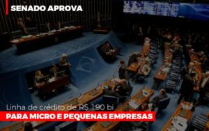 Senado Aprova Linha De Crédito De R$190 Bi Para Micro E Pequenas Empresas - Escritório de Contabilidade em Osasco - SP |  Apoio Prime