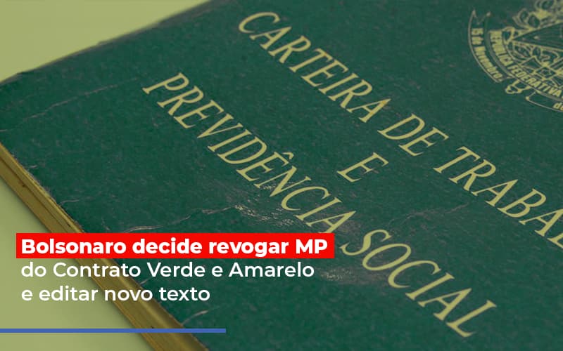 Bolsonaro Decide Revogar Mp Do Contrato Verde E Amarelo E Editar Novo Texto - Escritório de Contabilidade em Osasco - SP |  Apoio Prime