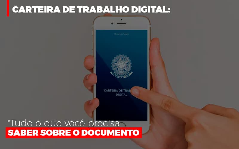 Carteira De Trabalho Digital Tudo O Que Voce Precisa Saber Sobre O Documento - Escritório de Contabilidade em Osasco - SP |  Apoio Prime