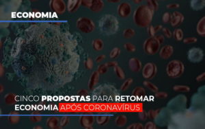 Cinco Propostas Para Retomar Economia Apos Coronavirus - Escritório de Contabilidade em Osasco - SP |  Apoio Prime