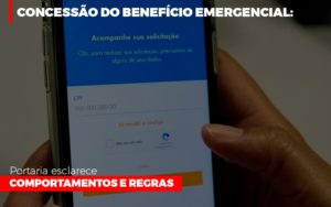 Concessao Do Beneficio Emergencial Portaria Esclarece Comportamentos E Regras - Escritório de Contabilidade em Osasco - SP |  Apoio Prime