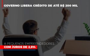 Governo Libera Credito De Ate 200 Mil A Pequenos Empreendedores Com Juros - Escritório de Contabilidade em Osasco - SP |  Apoio Prime