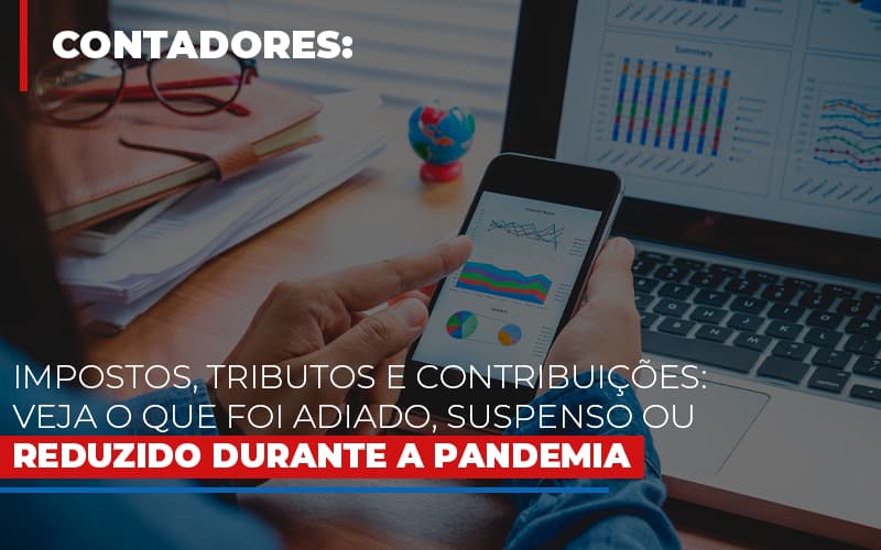 Impostos Tributos E Contribuicoes Veja O Que Foi Adiado Suspenso Ou Reduzido Durante A Pandemia - Escritório de Contabilidade em Osasco - SP |  Apoio Prime