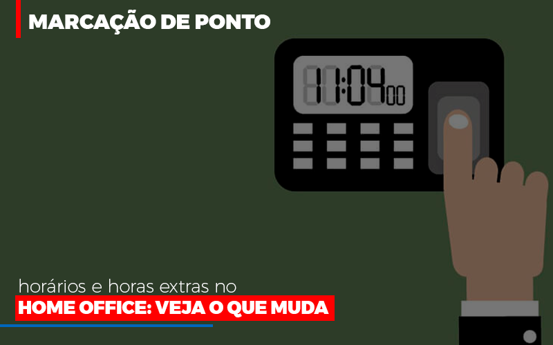 Marcacao De Pontos Horarios E Horas Extras No Home Office - Escritório de Contabilidade em Osasco - SP |  Apoio Prime