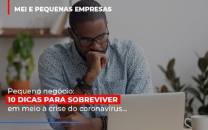 Pequeno Negocio Dicas Para Sobreviver Em Meio A Crise Do Coronavirus Abrir Empresa Simples - Escritório de Contabilidade em Osasco - SP |  Apoio Prime