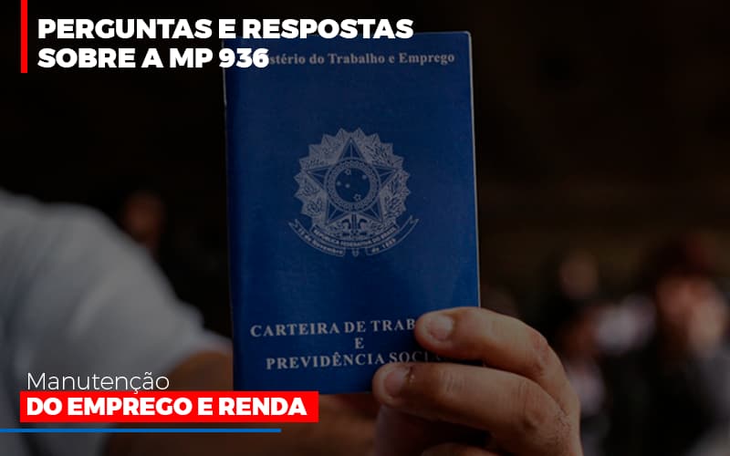 Perguntas E Respostas Sobre A Mp 936 Manutencao Do Emprego E Renda - Escritório de Contabilidade em Osasco - SP |  Apoio Prime