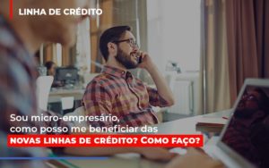 Sou Micro Empresario Com Posso Me Beneficiar Das Novas Linas De Credito - Escritório de Contabilidade em Osasco - SP |  Apoio Prime