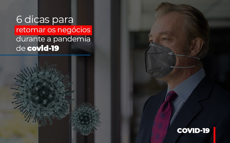 6 Dicas Para Retomar Os Negocios Durante A Pandemia De Covid 19 - Escritório de Contabilidade em Osasco - SP |  Apoio Prime