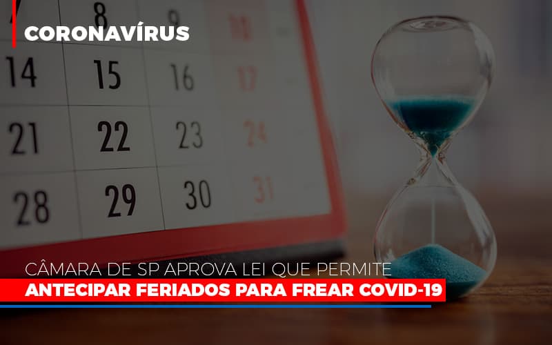 Camara De Sp Aprova Lei Que Permite Antecipar Feriados Para Frear Covid 19 - Escritório de Contabilidade em Osasco - SP |  Apoio Prime