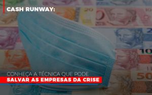 Cash Runway Conheca A Tecnica Que Pode Salvar As Empresas Da Crise - Escritório de Contabilidade em Osasco - SP |  Apoio Prime