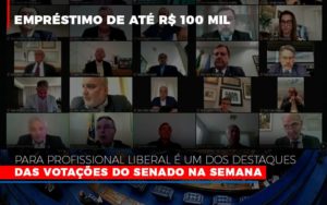 Emprestimo De Ate R 100 Mil Para Profissional Liberal E Um Dos Destaques Das Votacoes Do Senado Na Semana Fonte Agencia Senado - Escritório de Contabilidade em Osasco - SP |  Apoio Prime