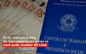 Fgts Atencao A Data Do Novo Pagamento E Veja Se Voce Pode Receber - Escritório de Contabilidade em Osasco - SP |  Apoio Prime