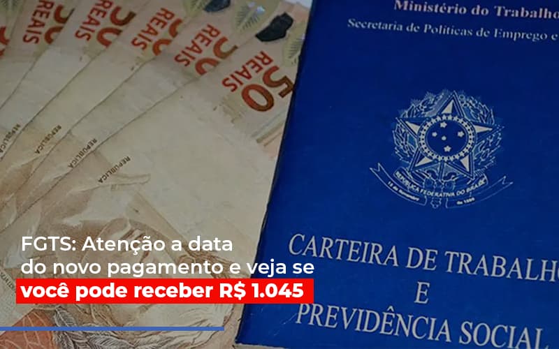 Fgts Atencao A Data Do Novo Pagamento E Veja Se Voce Pode Receber - Escritório de Contabilidade em Osasco - SP |  Apoio Prime