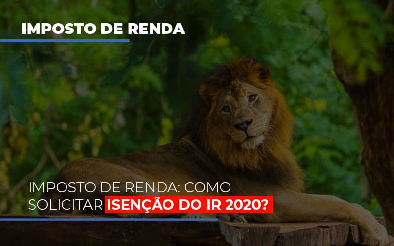 Imposto De Renda Como Solicitar Isencao Do Ir 2020 - Escritório de Contabilidade em Osasco - SP |  Apoio Prime