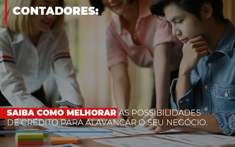 Saiba Como Melhorar As Possibilidades De Crédito Para Alavancar O Seu Negócio - Escritório de Contabilidade em Osasco - SP |  Apoio Prime