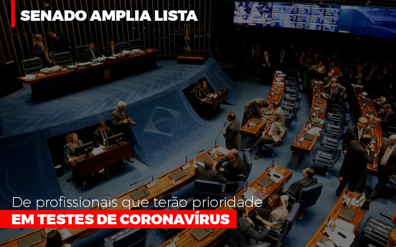 Senado Amplia Lista De Profissionais Que Terao Prioridade Em Testes De Coronavirus - Escritório de Contabilidade em Osasco - SP |  Apoio Prime