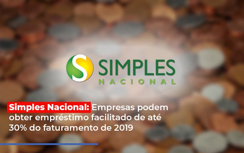 Simples Nacional Empresas Podem Obter Emprestimo Facilitado De Ate 30 Do Faturamento De 2019 - Escritório de Contabilidade em Osasco - SP |  Apoio Prime