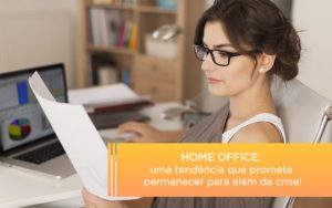 Home Office Uma Tendencia Que Promete Permanecer Para Alem Da Crise - Escritório de Contabilidade em Osasco - SP |  Apoio Prime