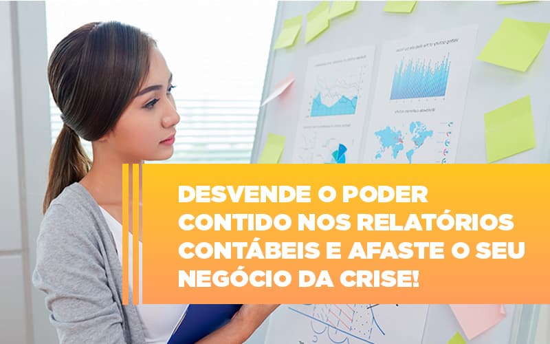 Desvende O Poder Contido Nos Relatorios Contabeis E Afaste O Seu Negocio Da Crise - Escritório de Contabilidade em Osasco - SP |  Apoio Prime