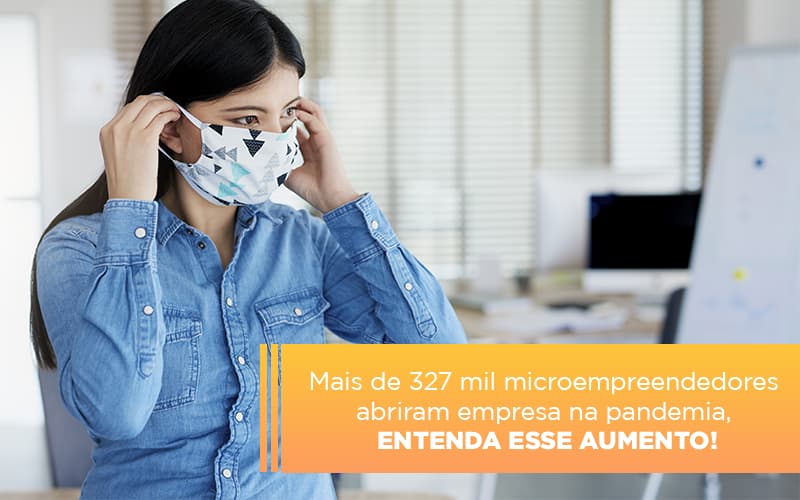 Mei Mais De 327 Mil Pessoas Aderiram Ao Regime Durante A Pandemia - Escritório de Contabilidade em Osasco - SP |  Apoio Prime