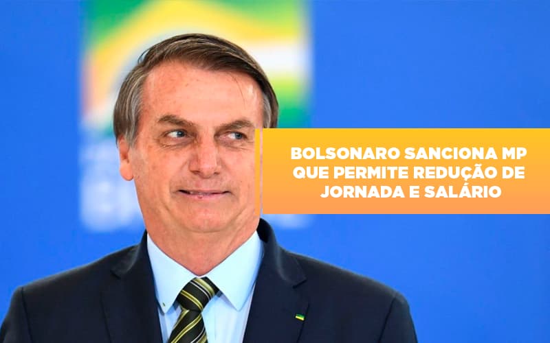 Bolsonaro Sanciona Mp Que Permite Reducao De Jornada E Salario - Escritório de Contabilidade em Osasco - SP |  Apoio Prime