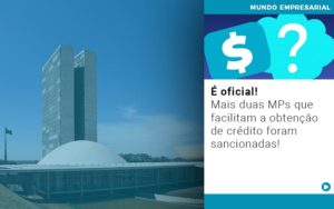 E Oficial Mais Duas Mps Que Facilitam A Obtencao De Credito Foram Sancionadas - Escritório de Contabilidade em Osasco - SP |  Apoio Prime