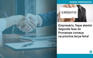 Empresario Fique Atento Segunda Fase Do Pronampe Comeca Na Proxima Terca Feira - Escritório de Contabilidade em Osasco - SP |  Apoio Prime