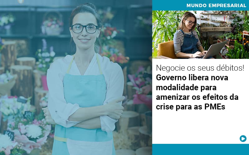 Negocie Os Seus Debitos Governo Libera Nova Modalidade Para Amenizar Os Efeitos Da Crise Para Pmes - Escritório de Contabilidade em Osasco - SP |  Apoio Prime