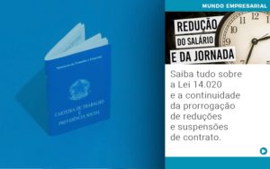 Saiba Tudo Sobre A Lei 14 020 E A Continuidade Da Prorrogacao De Reducoes E Suspensoes De Contrato - Escritório de Contabilidade em Osasco - SP |  Apoio Prime