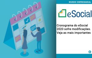 Cronograma Do E Social 2020 Sofre Modificacoes Veja As Mais Importantes - Escritório de Contabilidade em Osasco - SP |  Apoio Prime