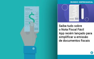 Saiba Tudo Sobre Nota Fiscal Facil App Recem Lancado Para Simplificar A Emissao De Documentos Fiscais - Escritório de Contabilidade em Osasco - SP |  Apoio Prime