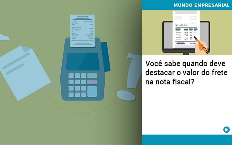 Voce Sabe Quando Deve Destacar O Valor Do Frete Na Nota Fiscal - Escritório de Contabilidade em Osasco - SP |  Apoio Prime