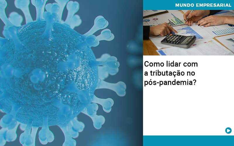 Como Lidar Com A Tributacao No Pos Pandemia - Escritório de Contabilidade em Osasco - SP |  Apoio Prime