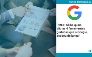 Pmes Saiba Quais Sao As 4 Ferramentas Gratuitas Que O Google Acabou De Lancar Abrir Empresa Simples - Escritório de Contabilidade em Osasco - SP |  Apoio Prime