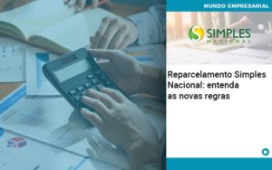 Reparcelamento Simples Nacional Entenda As Novas Regras - Escritório de Contabilidade em Osasco - SP |  Apoio Prime